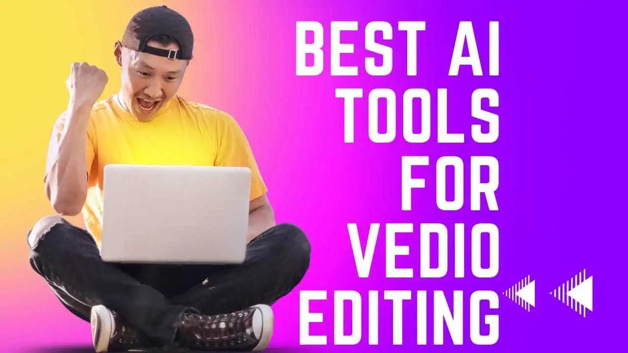 Best AI Tools For Video Editing