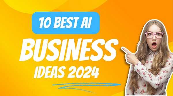 Best AI Business Ideas 2024